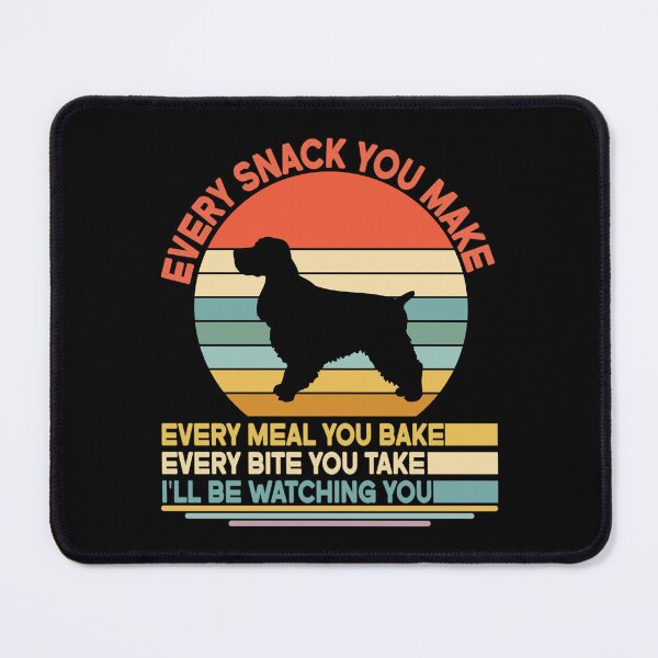 Item preview, Cocker spaniel Every Snack You Make Every Meal You Bake, Cocker spaniel Vintage Dog Owner Mom Dad Birthday Christmas Gift designed and sold by xlnv.