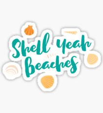 Shell Yeah Beaches Funny Summer Pun Ocean Sticker