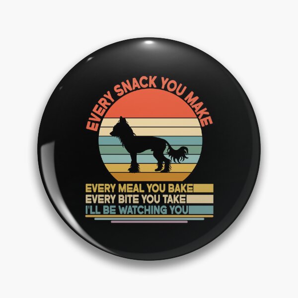 Item preview, Chinese crested Every Snack You Make Every Meal You Bake, Chinese crested Vintage Dog Owner Mom Dad Birthday Christmas Gift designed and sold by xlnv.