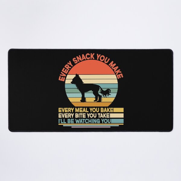 Item preview, Chinese crested Every Snack You Make Every Meal You Bake, Chinese crested Vintage Dog Owner Mom Dad Birthday Christmas Gift designed and sold by xlnv.