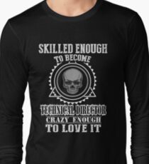 TECHNICAL DIRECTOR SKILLED ENOUGH Long Sleeve T-Shirt