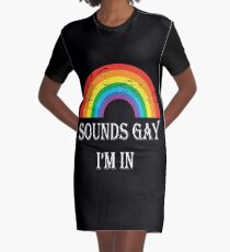 Rainbow Sounds Gay I'm In LGBT Pride T Shirt Graphic T-Shirt Dress