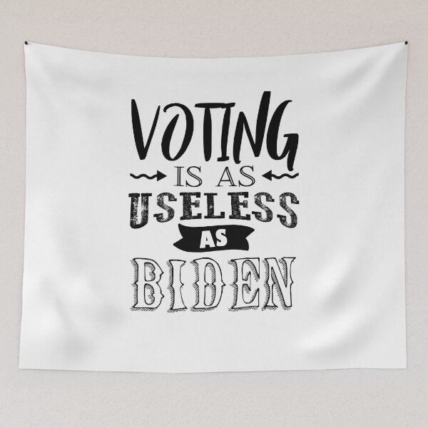 Item preview, Voting Is As Useless As Biden designed and sold by TheFoolsGallery.