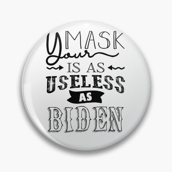 Item preview, Your Mask Is As Useless As Biden designed and sold by TheFoolsGallery.