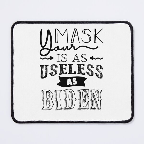 Item preview, Your Mask Is As Useless As Biden designed and sold by TheFoolsGallery.