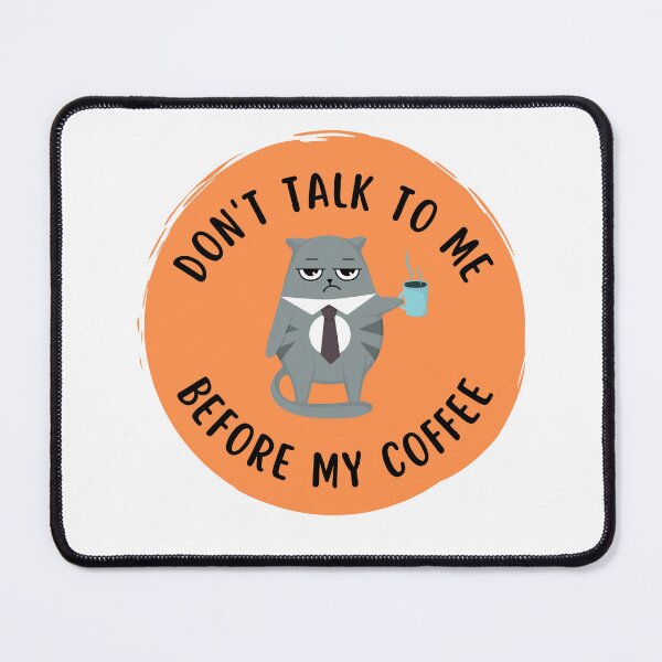 Item preview, Don't talk to me before my coffee | Grumpy cat designed and sold by BloompodDesigns.