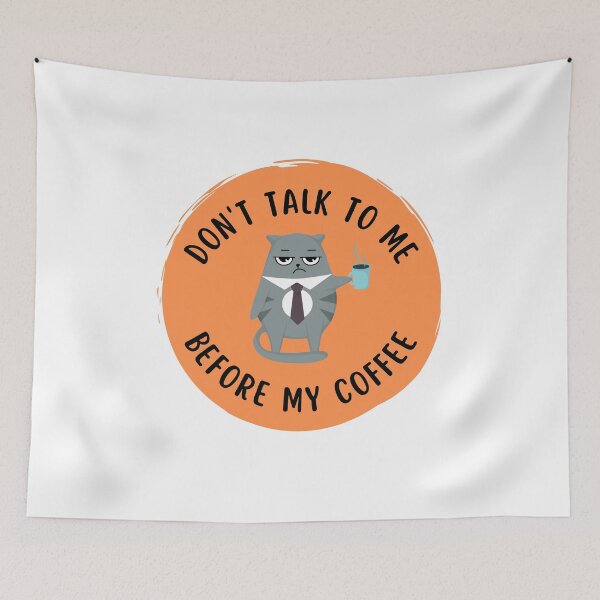 Item preview, Don't talk to me before my coffee | Grumpy cat designed and sold by BloompodDesigns.