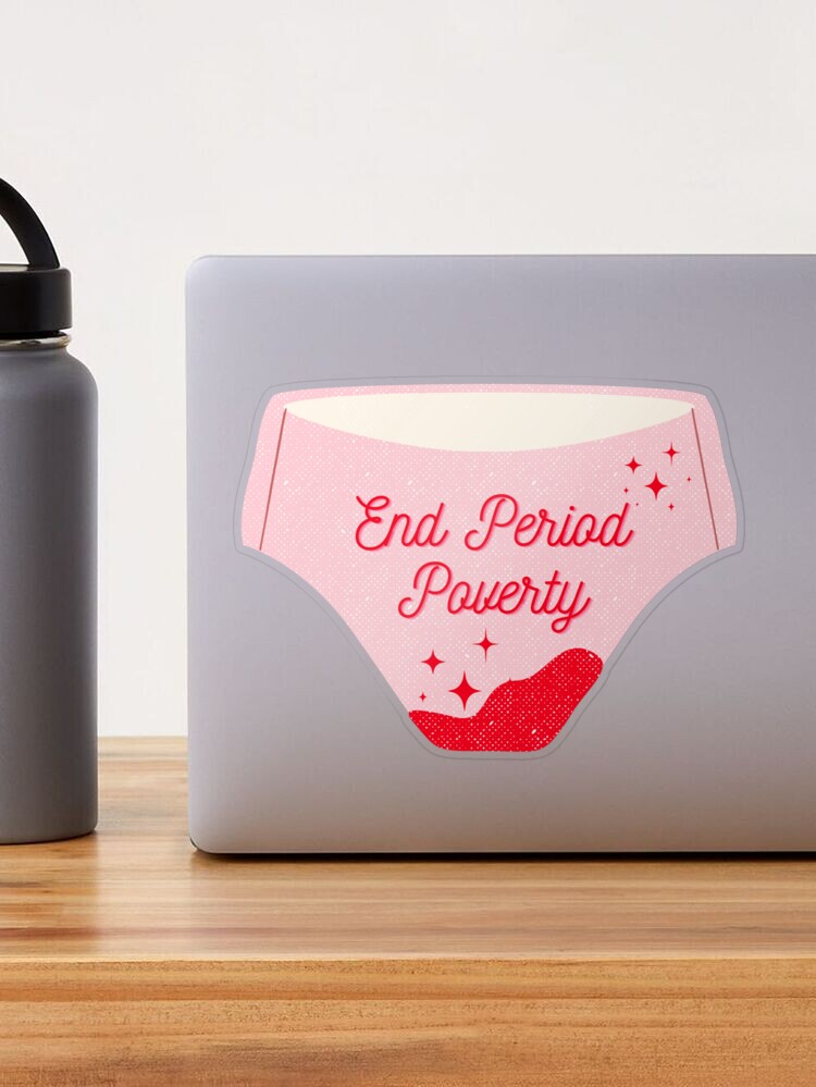 End Period Poverty Bloody Panty Sticker for Sale by maikamess