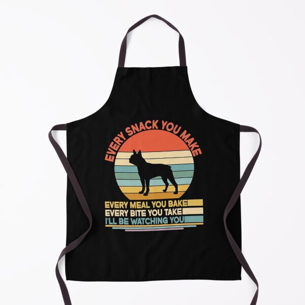 Item preview, Boston terrier Every Snack You Make Every Meal You Bake, Boston terrier Vintage Dog Owner Mom Dad Birthday Christmas Gift designed and sold by xlnv.