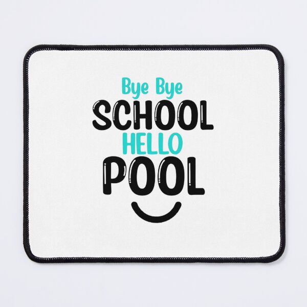 Item preview, Bye bye school hello pool designed and sold by Mr Wolf.