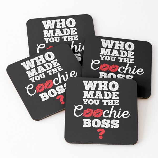 Item preview, Who Made You The Coochie Boss? designed and sold by peacefulcreator.