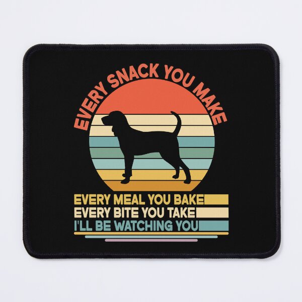 Item preview, Bluetick coonhound Every Snack You Make Every Meal You Bake, Bluetick coonhound Vintage Dog Owner Mom Dad Birthday Christmas Gift designed and sold by xlnv.