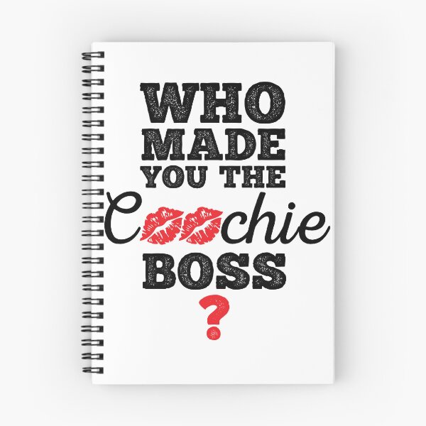 Item preview, Who Made You The Coochie Boss?  designed and sold by peacefulcreator.