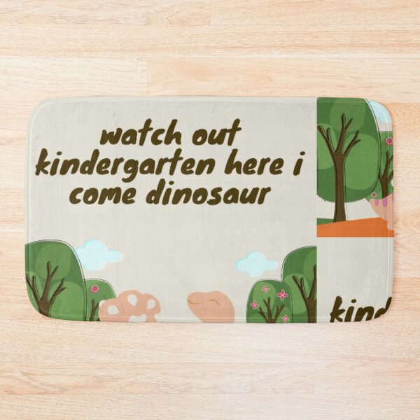 Item preview, Watch out kindergarten here i come dinosaur designed and sold by R&C.