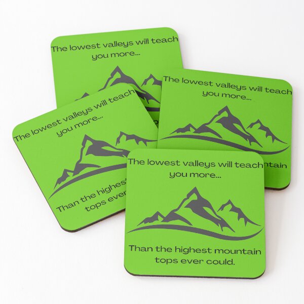 Item preview, The Lowest Valleys Will Teach You More than the Highest Mountains designed and sold by LifeLongTees ..