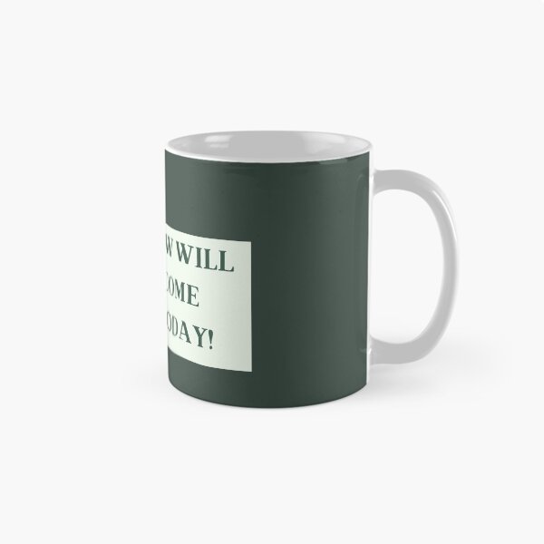 Item preview, Tomorrow Will Never Come Ruin It Today! redbubble funny tshirts designed and sold by estheticianart.