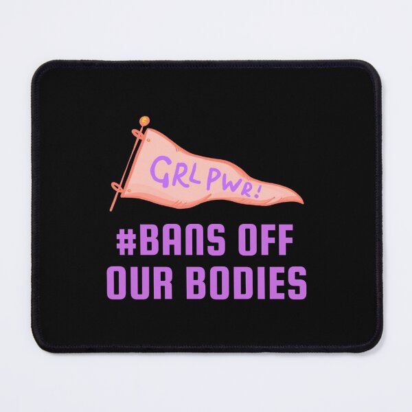 Item preview, Bans Off Our Bodies designed and sold by coiledeggoo.