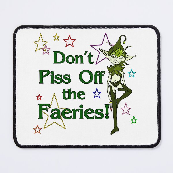 Item preview, Don't Piss Off the Faeries designed and sold by imphavok.