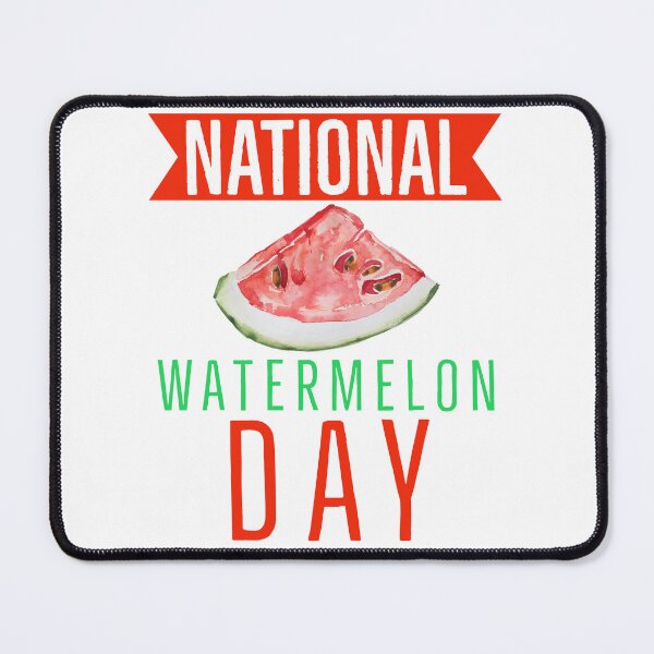 Item preview, BAD DAY TO BE A WATERMELON, NATIONAL WATERMELON DAY. designed and sold by Mokastro.