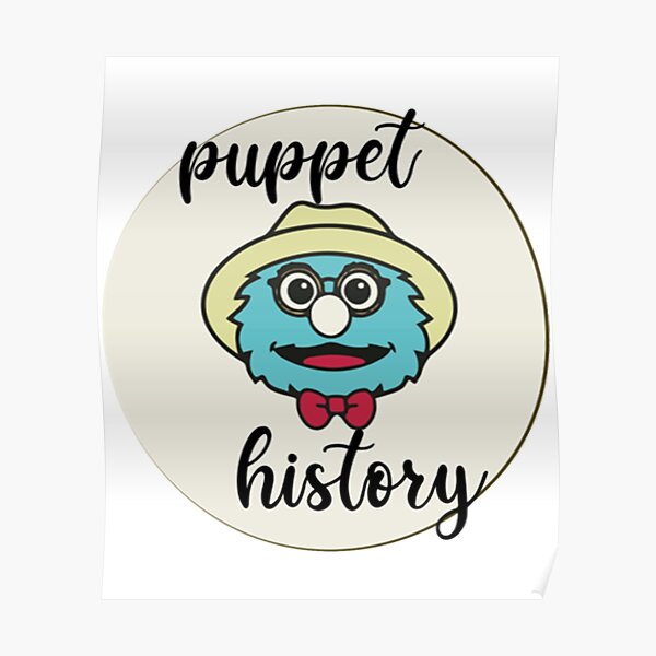 "Puppet history, professor face, " Poster for Sale by JONATHANCA