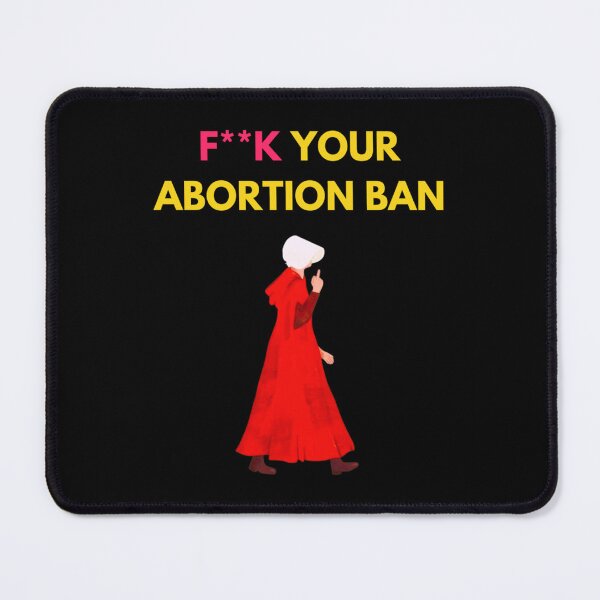 Item preview, Fuck Your Abortion Ban Original Design designed and sold by coiledeggoo.