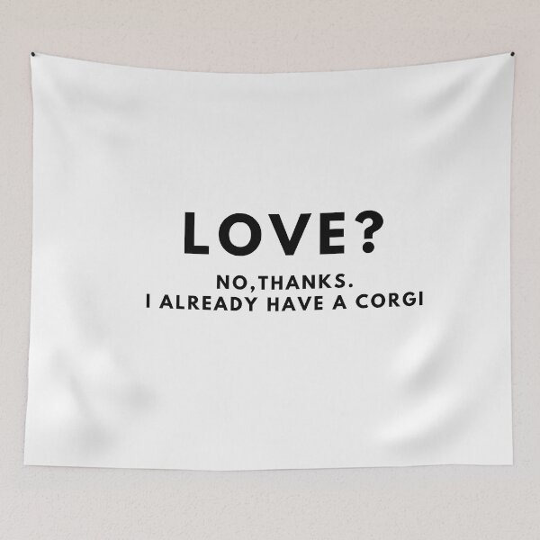 Item preview, Love? No, thanks. I Already have a corgi designed and sold by T-Look.