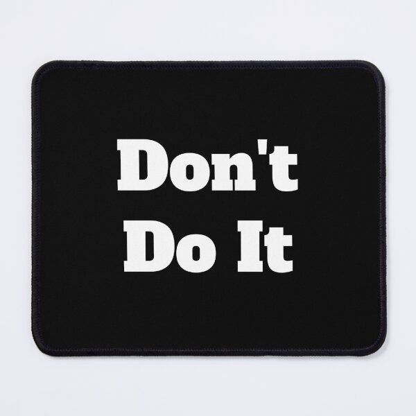 Item preview, Don't do it designed and sold by hinteo.