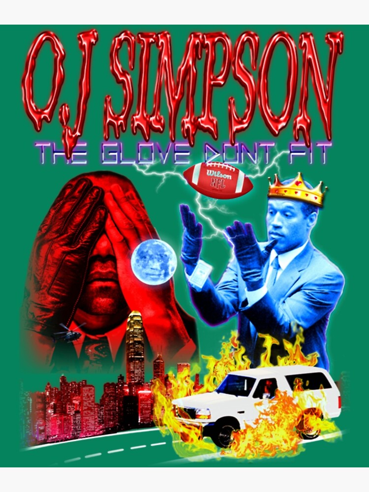 Oj Simpson The Glove Dont Fit Poster For Sale By Lovebuilt Redbubble