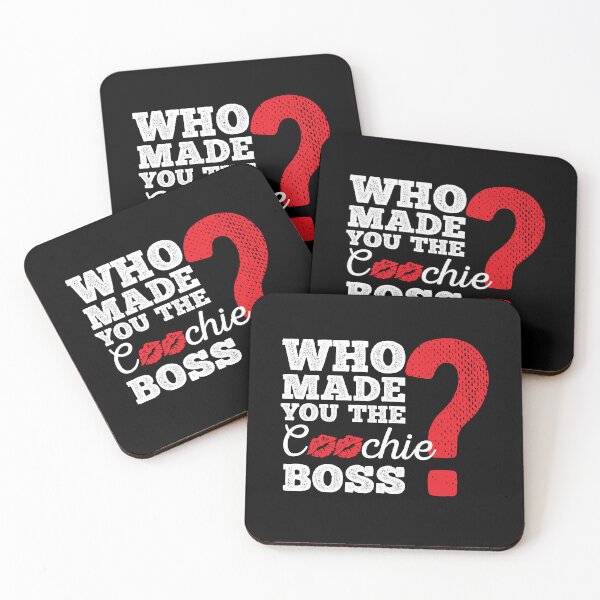Item preview, Who Made You The Coochie Boss? designed and sold by peacefulcreator.