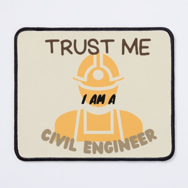 Item preview, Trust me i am a civil engineer designed and sold by R&C.