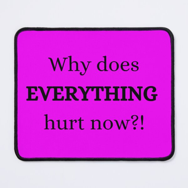 Item preview, Why Does Everything Hurt Now?! designed and sold by LifeLongTees ..