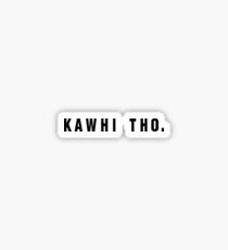 Kawhi Tho (Black Font) Sticker