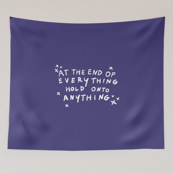 Item preview, At the end of everything hold onto anything  designed and sold by Pottsfield-CM.