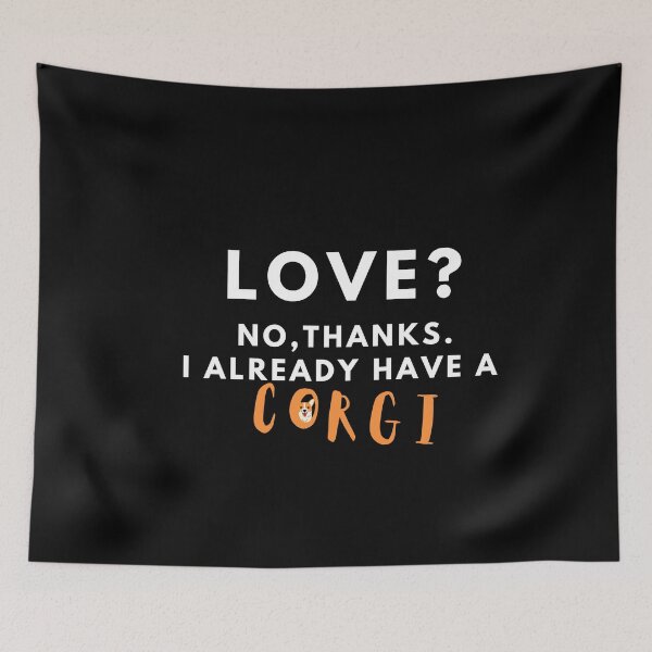 Item preview, Love? No, thanks. I Already have a corgi designed and sold by T-Look.