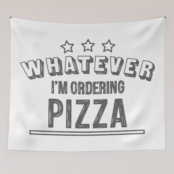 Item preview, Whatever...I'm ordering pizza designed and sold by TswizzleEG.