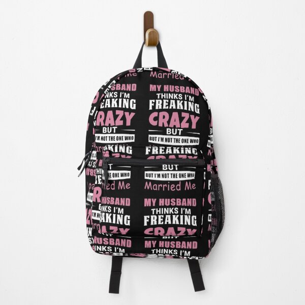 Item preview, My Husband Thinks Im Crazy but Im Not The One Who Married Me designed and sold by nedrae.