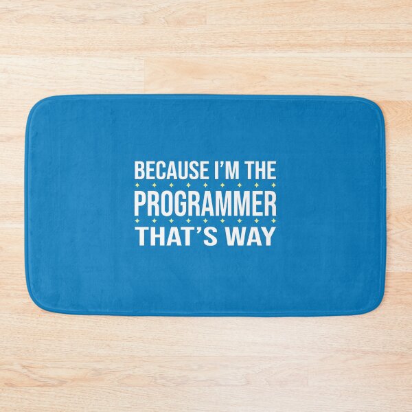Item preview, BECAUSE I'M THE PROGRAMMER THAT'S WAY  designed and sold by LOGPRO.