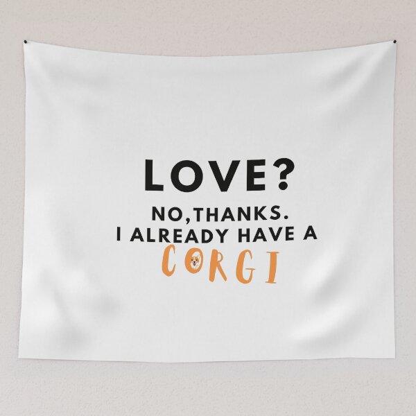 Item preview, Love? No, thanks. I Already have a corgi designed and sold by T-Look.