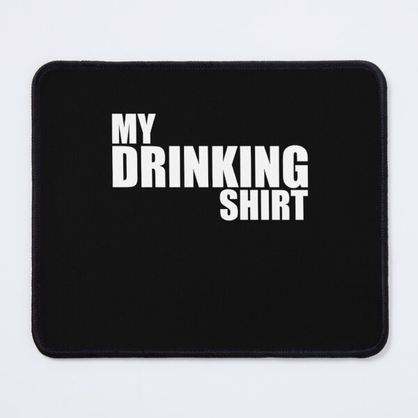 Item preview, My Drinking Shirt designed and sold by nedrae.
