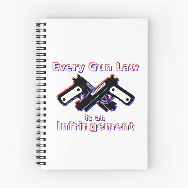 Item preview, Every Gun Law Is An Infringement * designed and sold by Sarcasmagic.