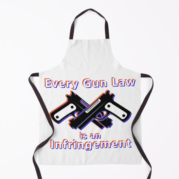 Item preview, Every Gun Law Is An Infringement * designed and sold by Sarcasmagic.