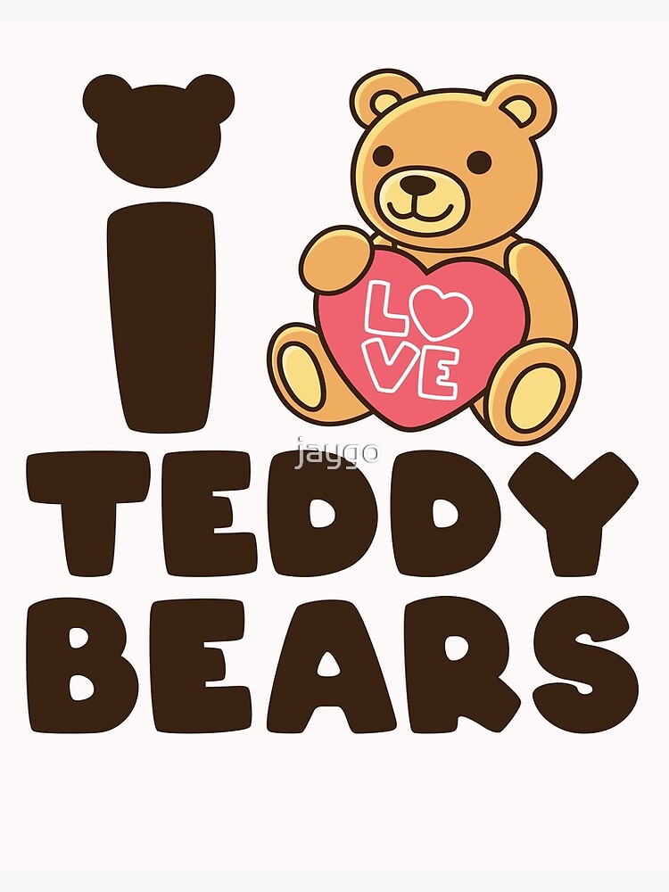 I love best sale teddy bear