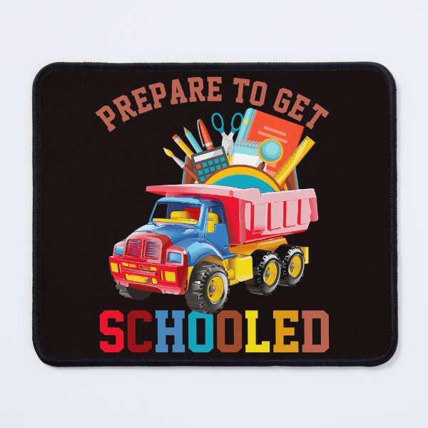 Item preview, Back To School Prepare To Get Schooled Dump Truck designed and sold by Buyeseoshop.