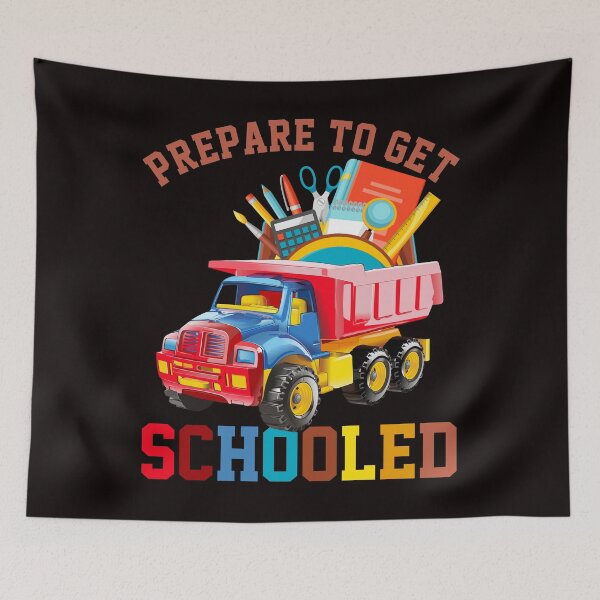 Item preview, Back To School Prepare To Get Schooled Dump Truck designed and sold by Buyeseoshop.