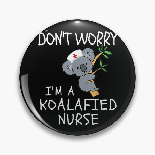 Item preview, Don't worry I'm a KOALAfied Nurse! Koala Nurse designed and sold by nedrae.