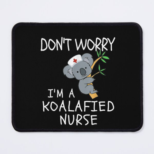 Item preview, Don't worry I'm a KOALAfied Nurse! Koala Nurse designed and sold by nedrae.