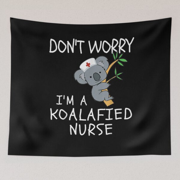 Item preview, Don't worry I'm a KOALAfied Nurse! Koala Nurse designed and sold by nedrae.