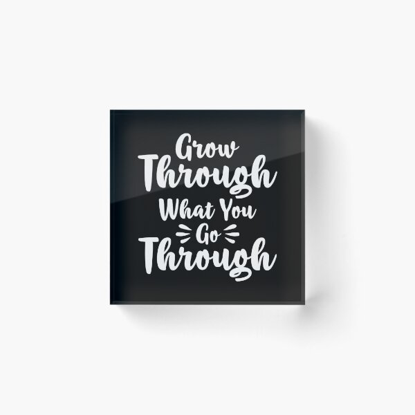 Item preview, Grow Through What You Go Through designed and sold by finchestee.