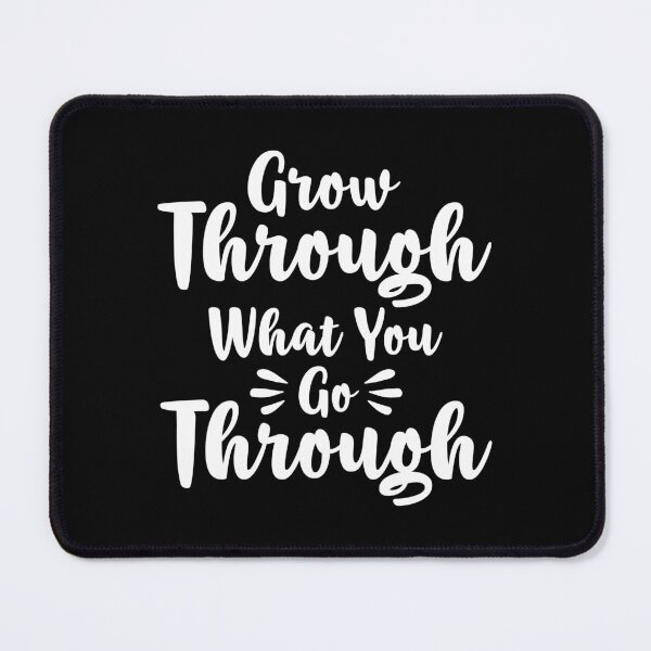 Item preview, Grow Through What You Go Through designed and sold by finchestee.