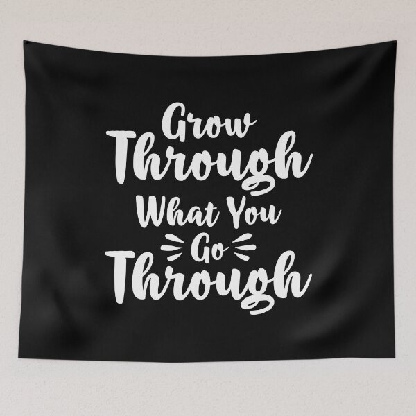 Item preview, Grow Through What You Go Through designed and sold by finchestee.